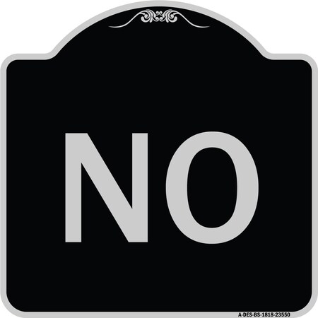 Signmission Designer Series Sign-No, Black & Silver Heavy-Gauge Aluminum Sign, 18" x 18", BS-1818-23550 A-DES-BS-1818-23550